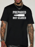 Men's T-Shirt Prepared Not Scared Bold Military Style Font With Bullet Graphic T Shirt