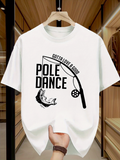 Men's T-Shirt Gotta Love A Good Pole Dance With Vintage Style Fishing Rod And Trout Fish