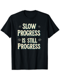 Men's T-Shirt Slow Progress Is Still Progress Motivational Words On Black Cotton T Shirt