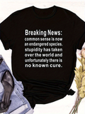 Men's T-Shirt Breaking News Common Sense Now Endangered Among Stupidity Pandemic Satire Words