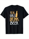 Men's T-Shirt Real Girls Drink Beer Bold Handwritten Letters With Beer Bottle
