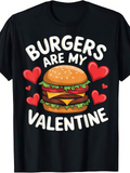 Men's T-Shirt Burgers Are My Valentine Surrounded By Red Hearts With Cartoon Cheeseburger