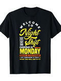 Men's T-Shirt Welcome To Night Shift With Monday Everyday Quote T Shirt