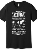 Men's T-Shirt All I Need Cow Graphic With Lettering And Grazing Pasture Cow