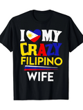 Men's T-Shirt I Love My Crazy Colorful Letters Filipino Wife