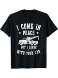 Men's T-Shirt I Come In Peace With Stars And Towing Truck Among Bold Letters