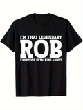 Men's T-Shirt Im That Legendary Famous Bold Statement Black Rob T Shirt
