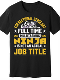 Men's T-Shirt Correctional Sergeant Full Time Multitasking Ninja Job Title T Shirt