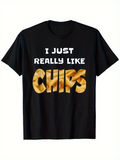Men's T-Shirt I Just Really Like Tasty Fried Potato Chips