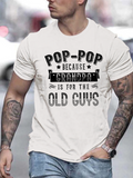 Men's T-Shirt Pop Pop Because Grandpa Is For The Old Guys Vintage Style Bold Text Design