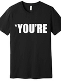 Men's T-Shirt Bold White Text On Solid Black Fabric Featuring The Word Youre