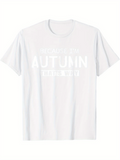 Men's T-Shirt Beautifully Simple Autumn Text Print With Minimalist White T Shirt