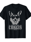 Men's T-Shirt All Dogs Are Cool But Corgis Rule Sunglasses Wearing Cute Corgi Dog
