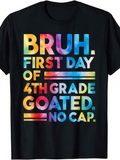 Men's T-Shirt Bruh First Day Of Fourth Grade Goated No Cap Inspirational Statement