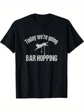 Men's T-Shirt Today We Are Going Bar Hopping Silhouette Of Dog Jumping Over Bar