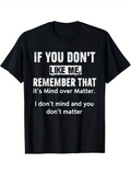 Men's T-Shirt If You Dont Like Me Mind Over Matter Slogan Statement T Shirt