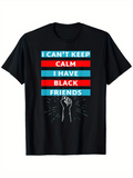 Men's T-Shirt I Cant Keep Calm I Have Black Friends With Raised Fist And Vibrant Color Blocks Shirt