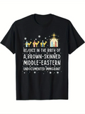 Men's T-Shirt Rejoice In The Birth Of A Brown Skinned Middle Eastern Undocumented Immigrant With Three Wise Men Nativity Scene