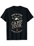 Men's T-Shirt Because Im The Camp Cook With Trees Tent And Campfire Graphic