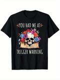 Men's T-Shirt You Had Me At Trigger Warning Colorful Floral Skull And Book Design