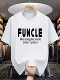Men's T-Shirt Funcle Like A Regular Uncle Only Cooler Bold Letters White Shirt