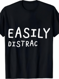 Men's T-Shirt Easily Distrac Minimalist Bold White Lettering On Black Shirt