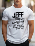 Men's T-Shirt Jeff Knows Everything Makes Stuff Up Fast T Shirt