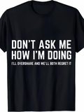 Men's T-Shirt Dont Ask Me How Im Doing With Honest Words On Front Tshirt