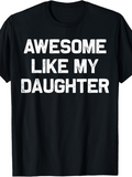 Men's T-Shirt Awesome Like My Daughter Bold White Letters On Black T Shirt