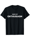 Men's T-Shirt Made Of Enthusiasm Bold White Letters On Classic Black T Shirt