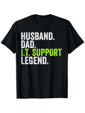 Men's T-Shirt Husband Dad IT Support Legend Bold Lettered Classic Slogan T Shirt