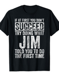 Men's T-Shirt If At First You Do Not Succeed Bold White Text With Jim Quote