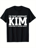 Men's T-Shirt Im That Legendary Everyone Is Talking About Kim