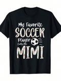 Men's T-Shirt My Favorite Soccer Player Calls Me Mimi Handwritten Script With Soccer Ball