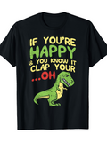 Men's T-Shirt If Youre Happy Clap Your Oh With Cartoon Green Dinosaur