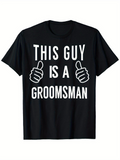 Men's T-Shirt This Guy Is A Groomsman Big Bold White Letters With Thumbs Up Hands T Shirt
