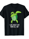 Men's T-Shirt I Just Really Love Turtles Ok Cartoon Turtle Graphic Animal