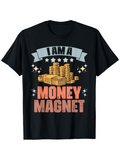 Men's T-Shirt I Am A Money Magnet With Sparkling Gold Coins And Cash Stacks Surrounded By Stars