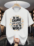 Men's T-Shirt Be The Change You Wish To See Radiating Lines Circle Around Inspiring Words