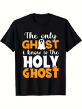 Men's T-Shirt The Only Ghost I Know Is The Holy Ghost Halloween Inspired Text With Cute Cartoon Ghost
