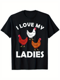 Men's T-Shirt I Love My Ladies Playful Chickens On Graphic Shirt