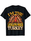 Men's T-Shirt Im The Landscaping Worker Surrounded By Leaves And Cartoon Turkey