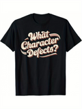 Men's T-Shirt What Character Defects Bold Retro Lettering Across Classic Black Shirt