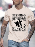 Men's T-Shirt Fishing Solves Problems Hunting Solves The Rest With Silhouette Of Fisherman And Hunter