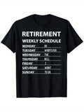 Men's T-Shirt Retirement Weekly Schedule Holiday Mood With White Minimal Lettering Text Tee