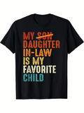 Men's T-Shirt My Daughter In Law Is My Favorite Child Multicolor Vintage Block Letter Shirt