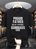 Men's T-Shirt Proud Father Of A Few Dumbass Kids Bold Lettering On Solid Black Cotton T Shirt
