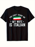 Men's T-Shirt You Cant Scare Me My Wife Is Italian Bold White Lettering With Italian Flag Design T Shirt