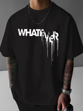 Men's T-Shirt Whatever Melting Descending Letters Abstract Modern Typography