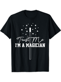 Men's T-Shirt Trust Me I Am A Magician With Sparkles And Wand Design